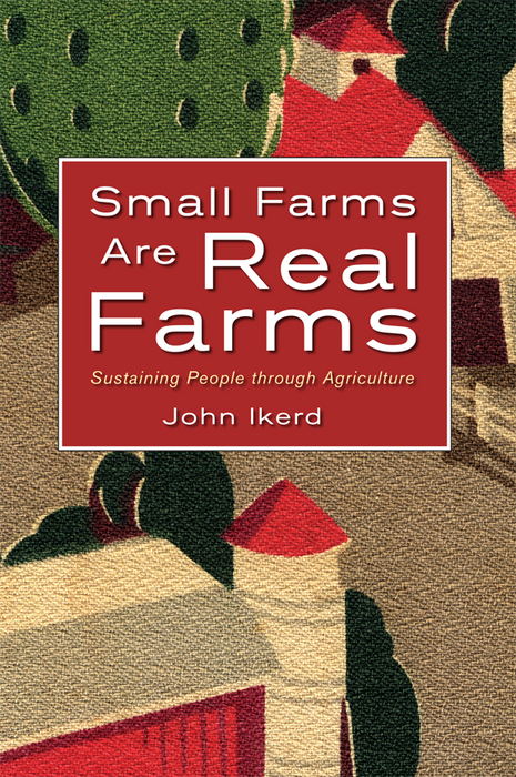 Book cover: Small Farms Are Real Farms, Sustaining People through Agriculture by John Ikerd. Stylized farm landscape.