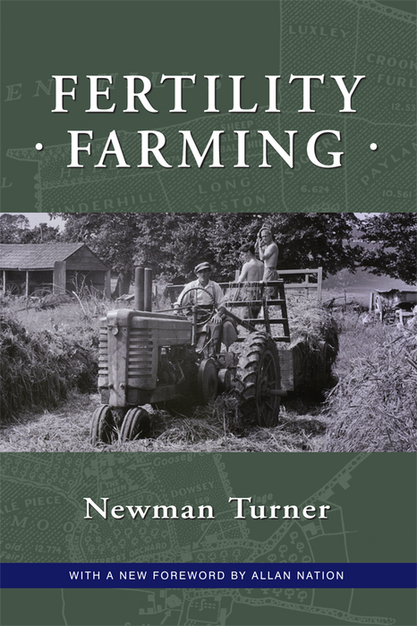 Fertility Farming book cover by Newman Turner. Black and white photo of a farmer driving a vintage tractor, pulling hay.