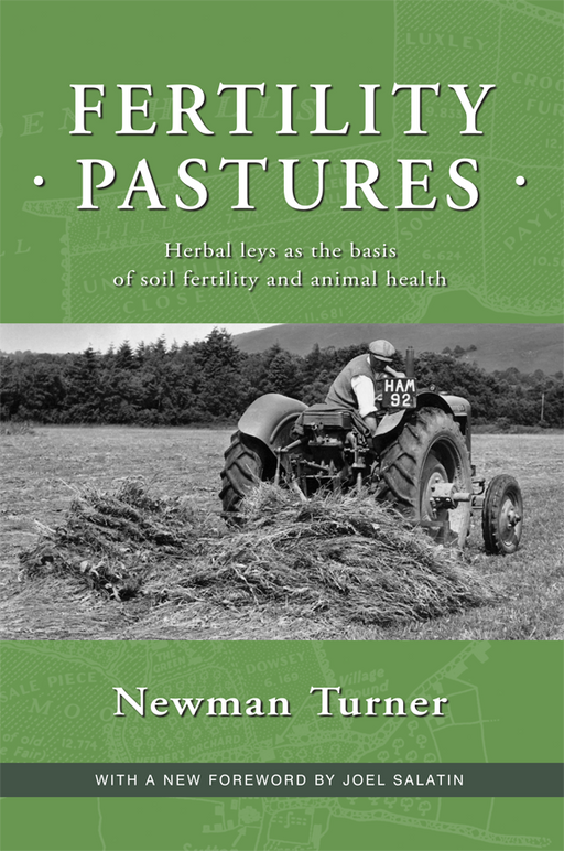 Book cover: Fertility Pastures by Newman Turner. Farmer on vintage tractor raking herbal leys for soil fertility & animal health.