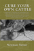 "Cure Your Own Cattle" book cover by Newman Turner. Cow and calf resting in hay. Herbal remedies for livestock health.