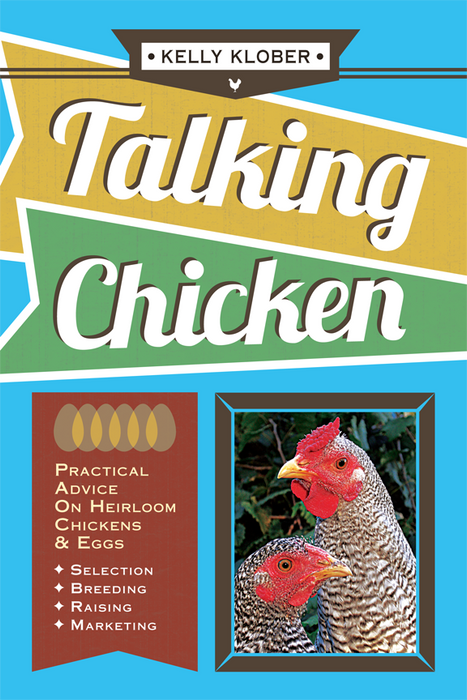 Kelly Klober's Talking Chicken book cover: Barred rock chickens, heirloom poultry, eggs, breeding, raising, marketing guide.