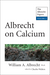 Albrecht on Calcium Vol 5 by William A. Albrecht. Book cover: soil profile, grass roots. Agriculture, calcium, soil health.