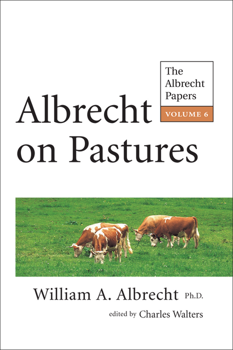Albrecht on Pastures by William A. Albrecht Ph.D. (Volume 6). Cows grazing in a vibrant green pasture.