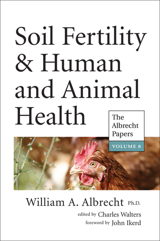 Soil Fertility & Human and Animal Health, The Albrecht Papers Vol 8, by William A. Albrecht. Book cover with a brown hen.