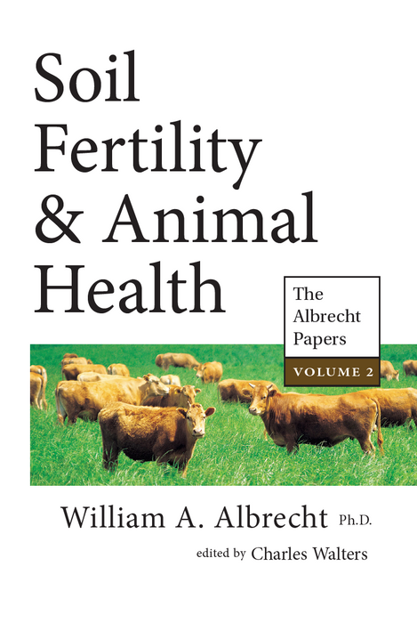 Albrecht's Soil Fertility & Animal Health, Vol. II