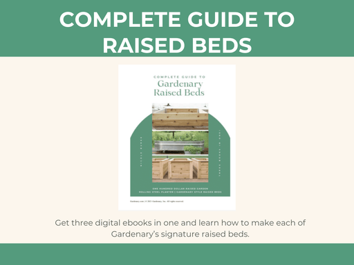 Gardenary's Complete Guide to Raised Beds ebook. Features DIY wooden, steel, and container garden plans.