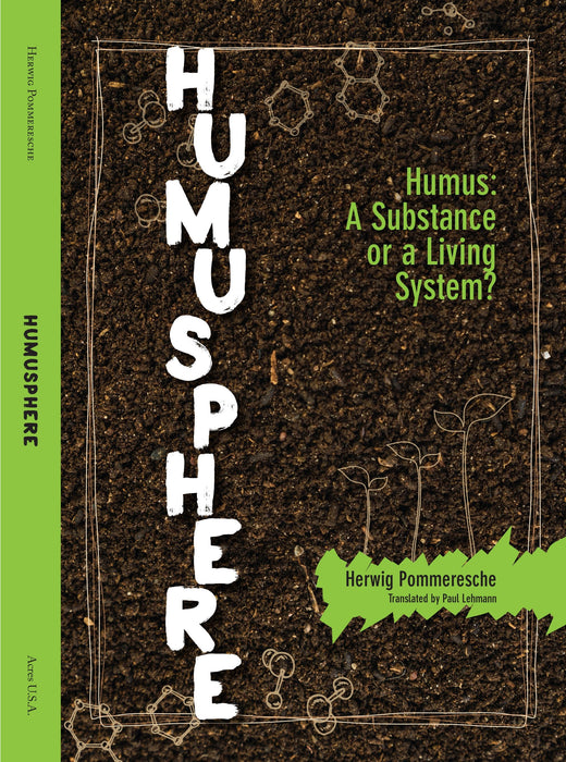 Humusphere book cover by Herwig Pommeresche. "Humus: A Substance or a Living System?" Dark soil, molecular outlines, sprouts.