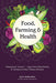 Food, Farming & Health book by Dr. Vandana Shiva. Vibrant vegetables, agricultural biodiversity, traditional Indian dietary wisdom.