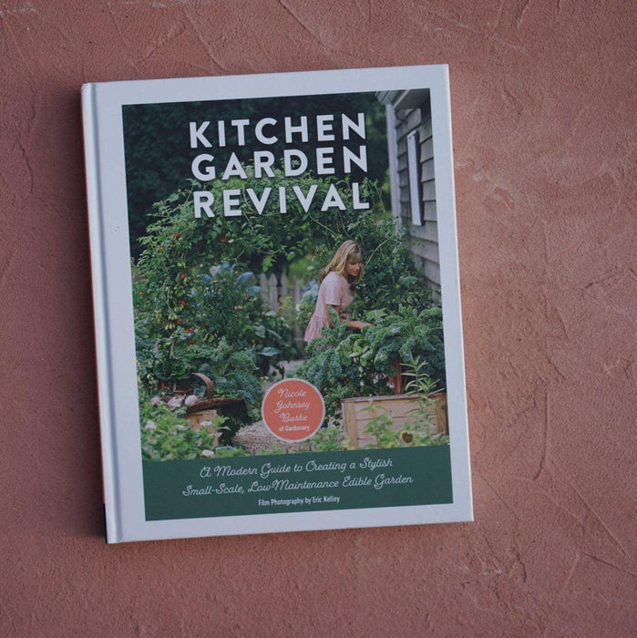 "Kitchen Garden Revival" book by Nicole Johnsey Burke. Guide for stylish, small-scale, low-maintenance edible gardens.